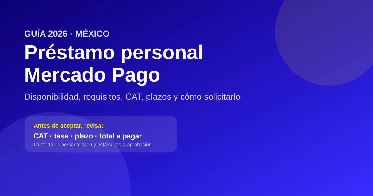 Préstamo Personal Mercado Pago: requisitos, CAT y cómo pedirlo 2026